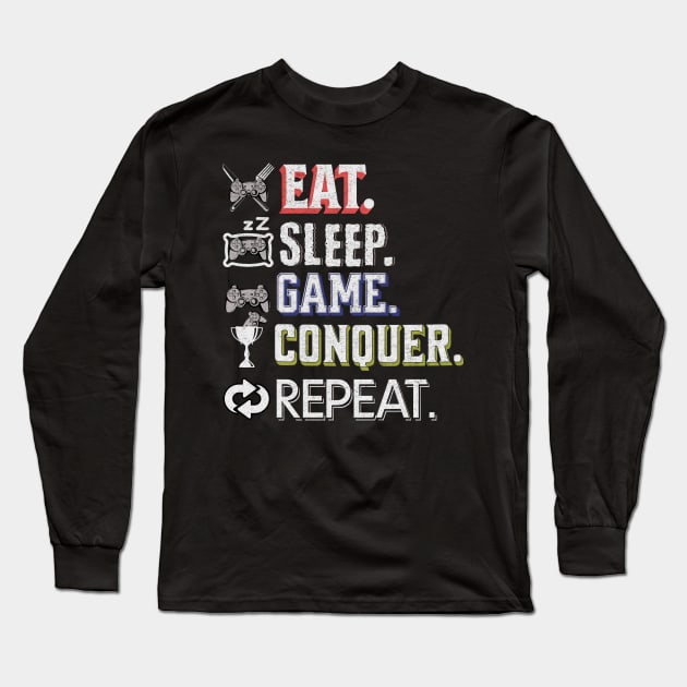 Eat Sleep Game Conquer Repeat Gamer Quote Long Sleeve T-Shirt by TornadoTwistar Clothing